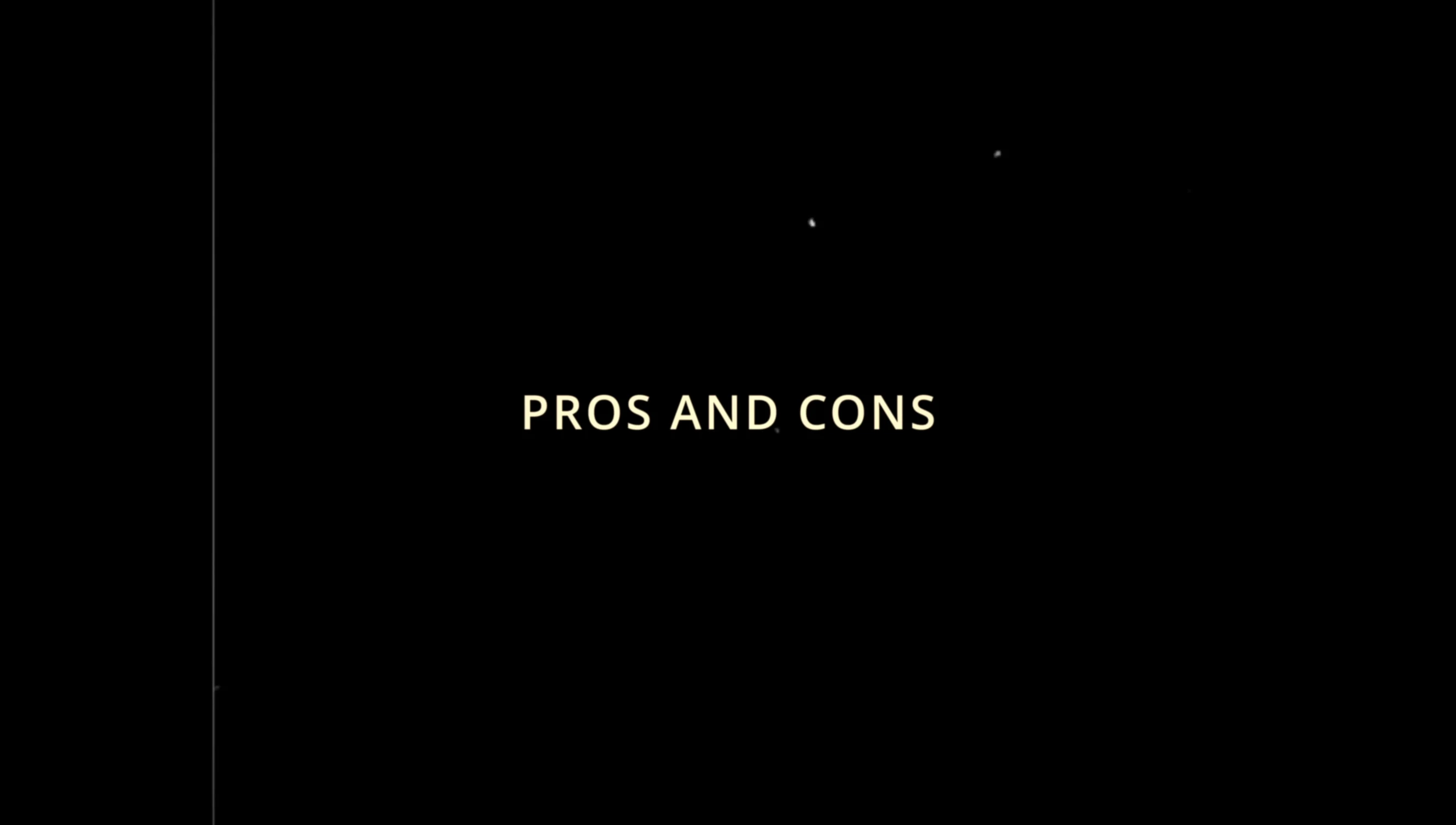 A shot summarizing the pros and cons.